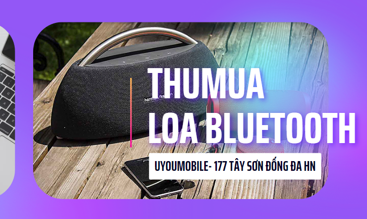 Thu mua loa Bluetooth cũ mới giá cao